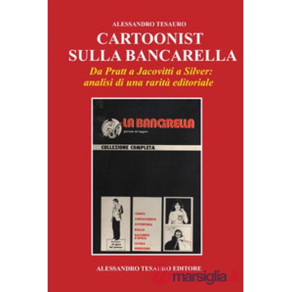 Cartoonist sulla bancarella. Da Pratt a Jacovitti a Silver. Analisi di una rarit