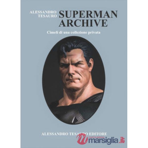 Superman Archive. Cimeli di una collezione privata