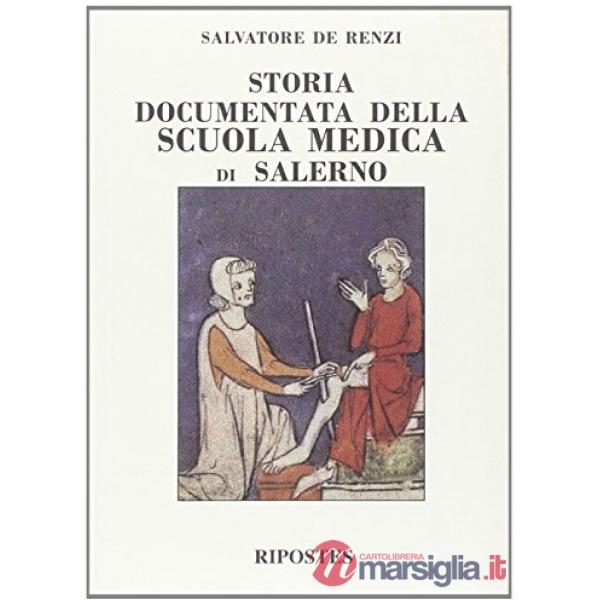 Storia documentata della Scuola medica di Salerno
