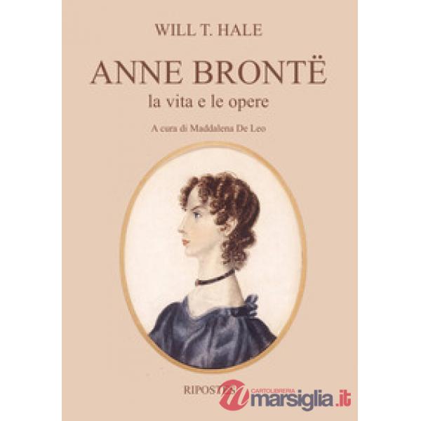 Anne Brontë. La vita e le opere