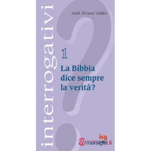 Bibbia dice sempre la verità? (La)