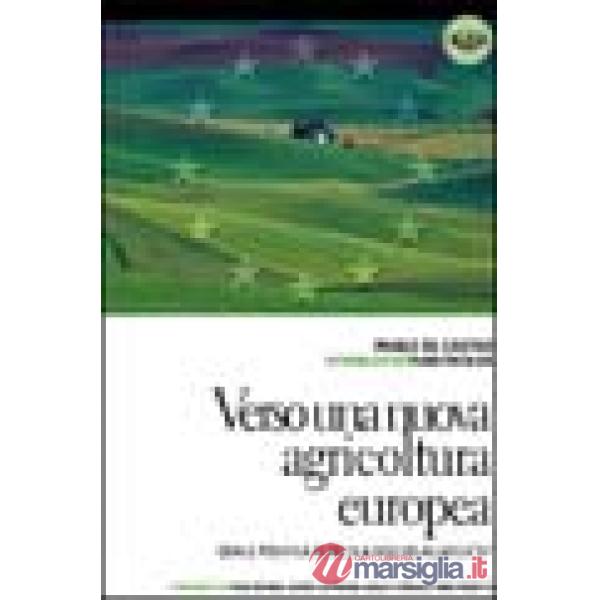 Verso una nuova agricoltura europea. Quale politica agricola nell'UE allargata?