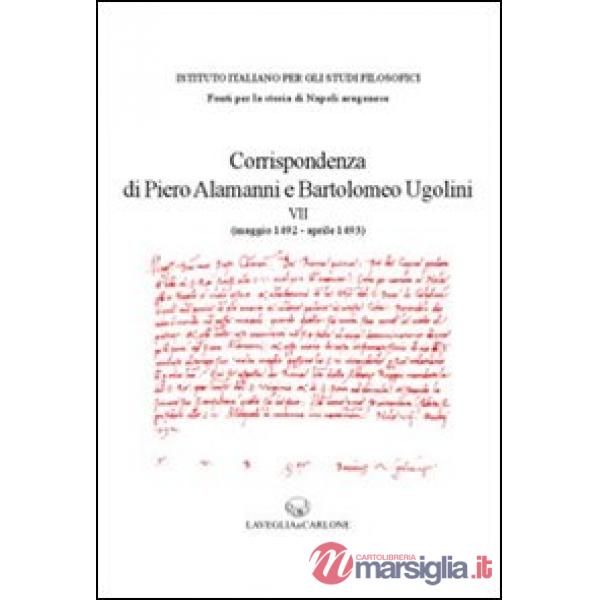 Corrispondenza di Piero Alamanni e Bartolomeo Ugolini (maggio 1492-aprile 1493)