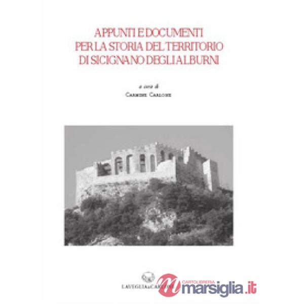 Appunti e documenti per la storia del territorio di Sicignano degli Alburni. Vol