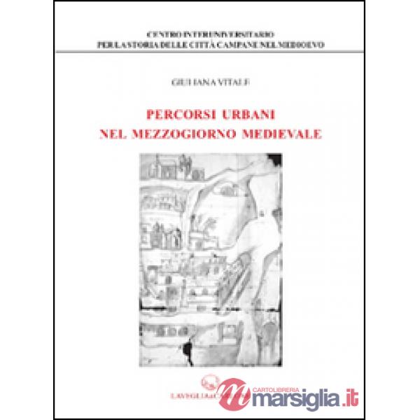 Percorsi urbani nel Mezzogiorno medievale