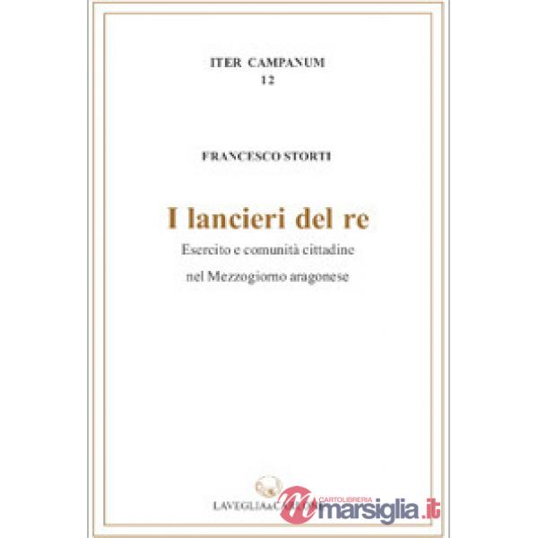 Lancieri del re. Esercito e comunità cittadina nel Mezzogiorno aragonese (I)