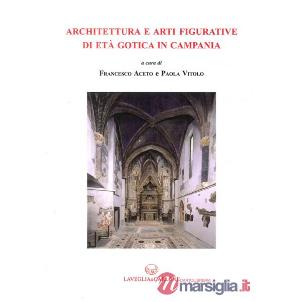 Architettura e arti figurative di età gotica in Campania