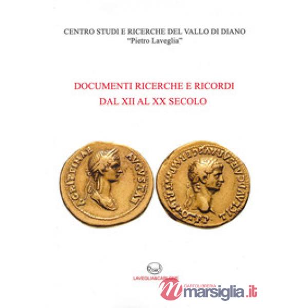 Documenti ricerche e ricordi dal XII al XX secolo