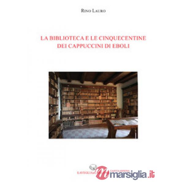 Biblioteca e le cinquecentine dei cappuccini di Eboli (La)