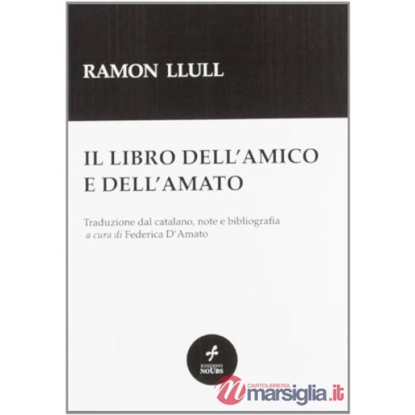 Libro dell'amico e dell'amato di Albert Soler. Ediz. critica (Il)