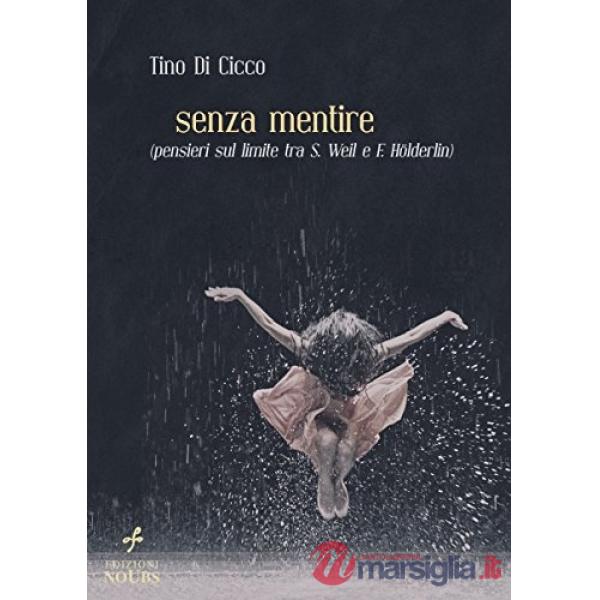 Senza mentire (pensieri sul limite tra S. Weil e F. Holderlin)