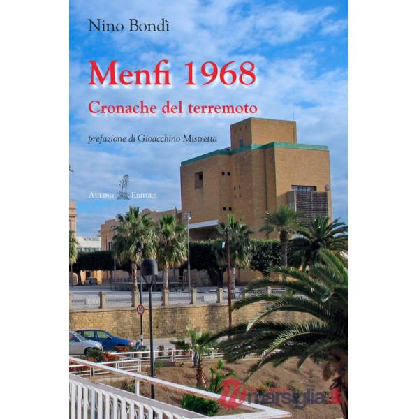 Menfi 1968. Cronache del terremoto. Nuova ediz.