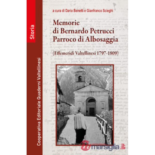 Memorie di Bernardo Petrucci, parroco di Albosaggia. Effemeridi Valtellinesi 1797-1809