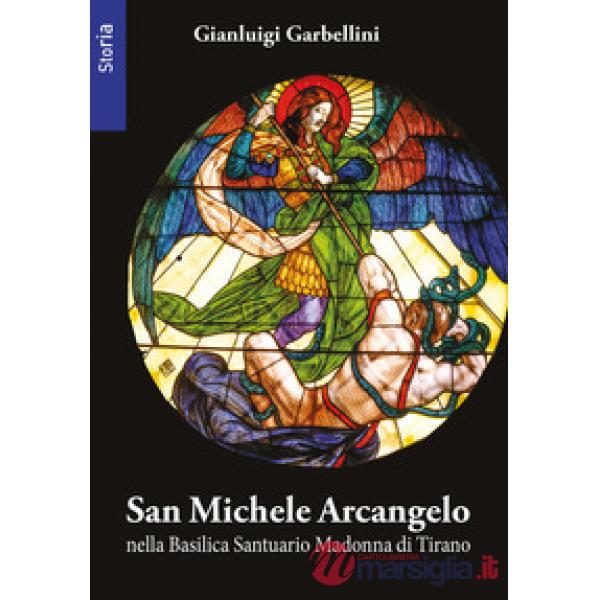 San Michele arcangelo nella basilica santuario della Madonna di Tirano