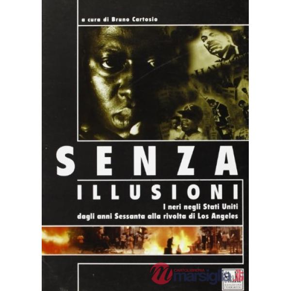 Senza illusioni. I neri negli Stati Uniti dagli anni Sessanta alla rivolta di Los Angeles