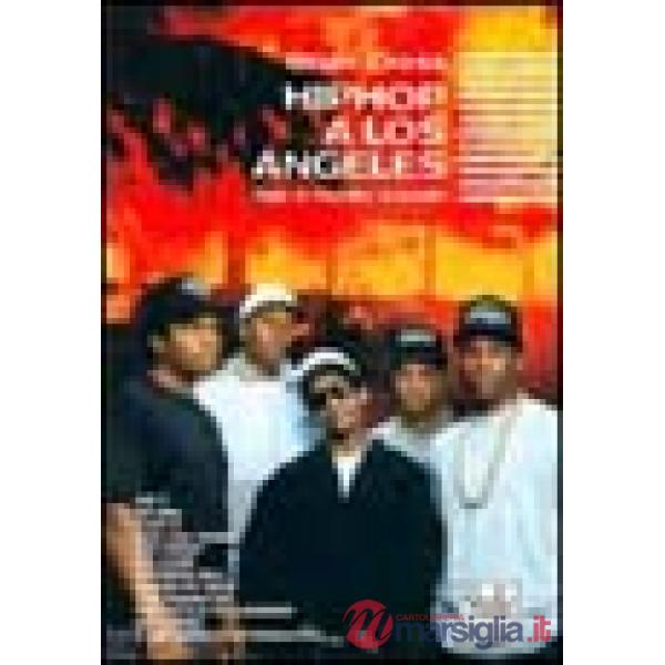 Hip hop a Los Angeles. Rap e rivolta sociale