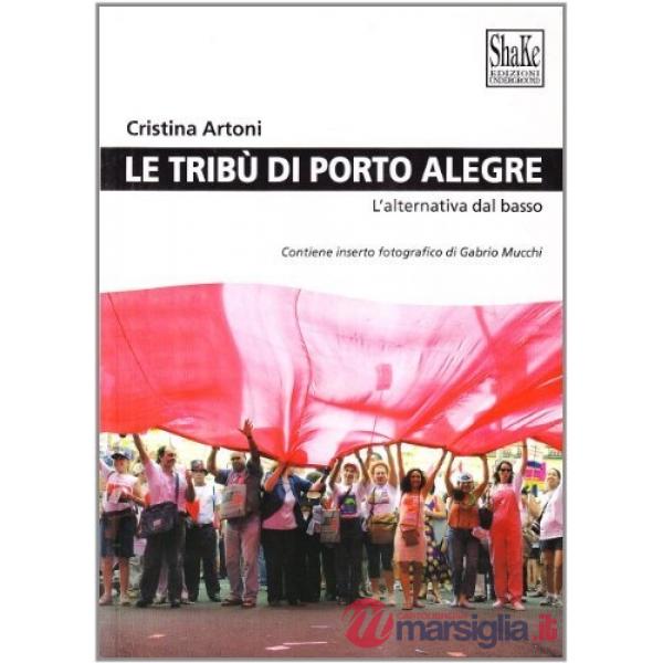 Tribù di Porto Alegre. L'alternativa dal basso (Le)