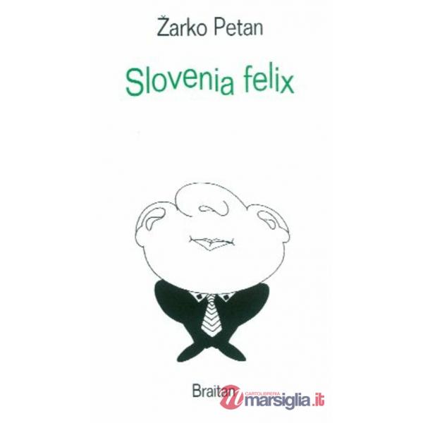 Slovenia felix. Aforismi