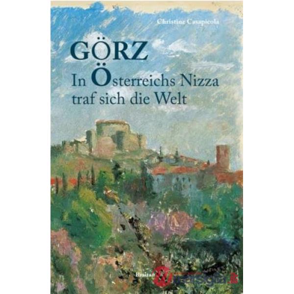 Görz in Österreichs Nizza traf sich die Welt. Con QR code