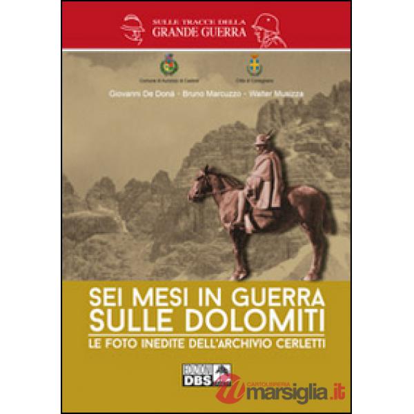 Sei mesi di guerra sulle Dolomiti. Le foto inedite dell'archivio Cerletti