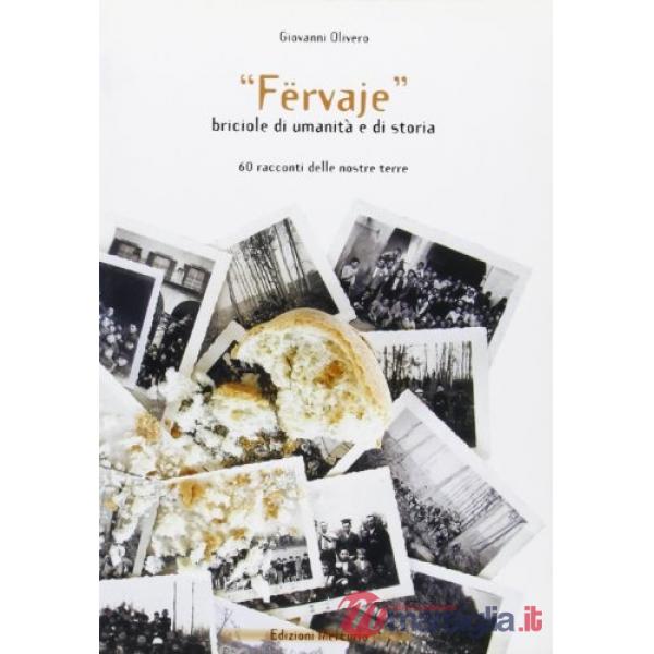 Fërvaje. Briciole di umanità e di storia. 60 racconti delle nostre terre