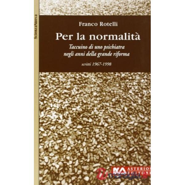 Per la normalità. Taccuino di uno psichiatra