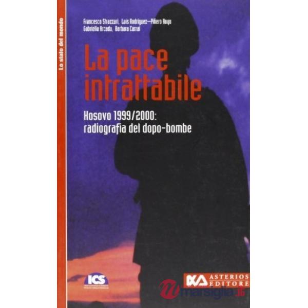 Kosovo 1999-2000: la pace intrattabile. Radiografia del dopo-bombe
