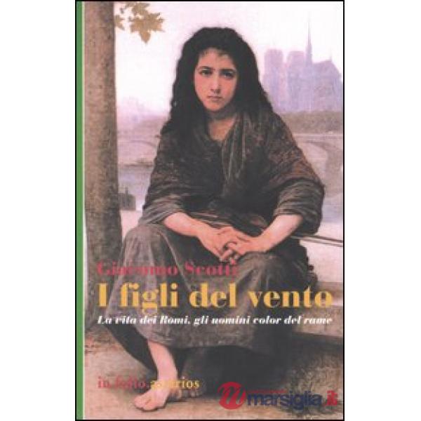Figli del vento. La vita dei romi, gli uomini color del rame (I)