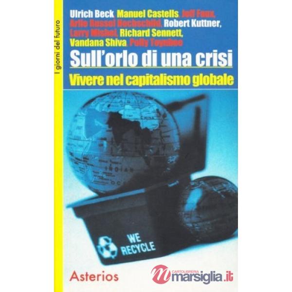 Sull'orlo di una crisi. Vivere nel capitalismo globale