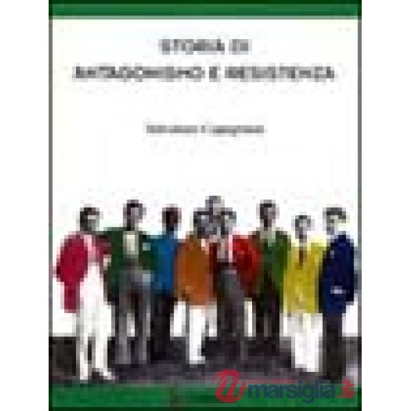 Storia di antagonismo e Resistenza