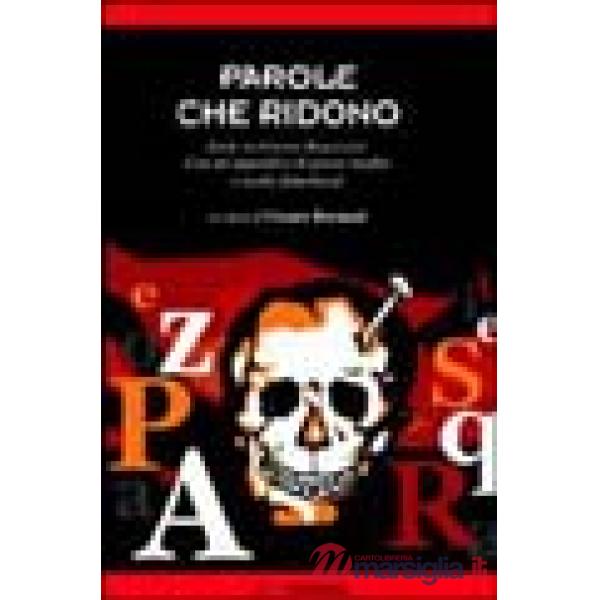 Parole che ridono. A proposito di Ernesto Ragazzoni. Con un'appendice di poesie inedite e scritti dimenticati