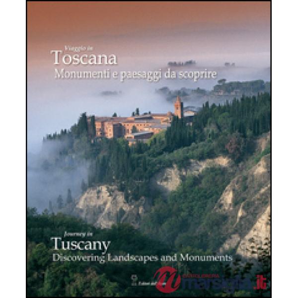 Viaggio in Toscana. Momenti e paesaggi da scoprire. Ediz. italiana e inglese