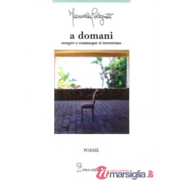 A domani. Sempre e comunque ci troveremo