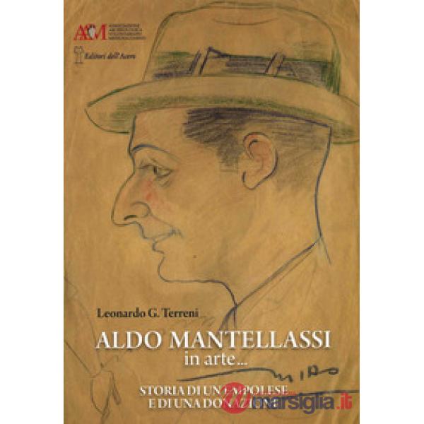 Aldo Mantellassi in arte... Storia di un empolese e di una donazione