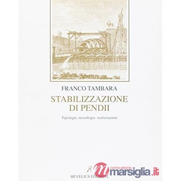 Stabilizzazione di pendii. Tipologie, tecnologie, realizzazioni