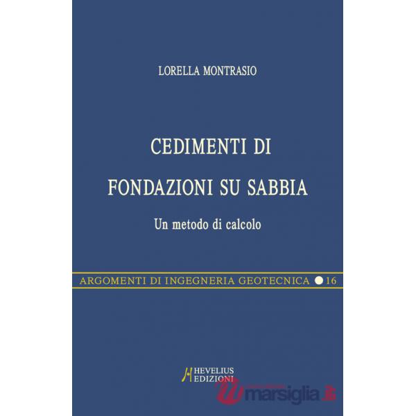 Cedimenti di fondazioni su sabbia. Un metodo di calcolo