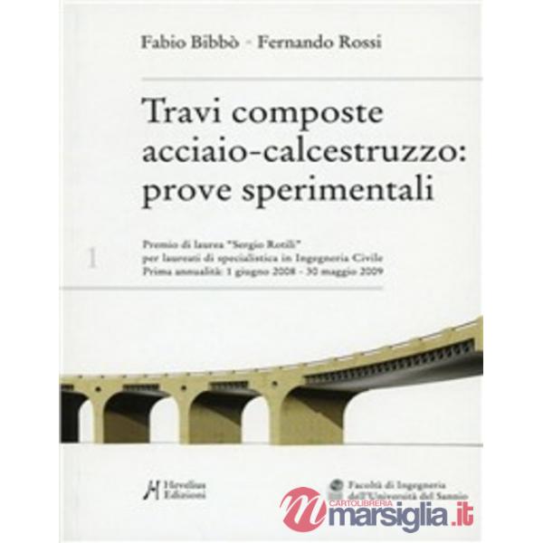 Travi composte acciaio calcestruzzo. Prove sperimentali