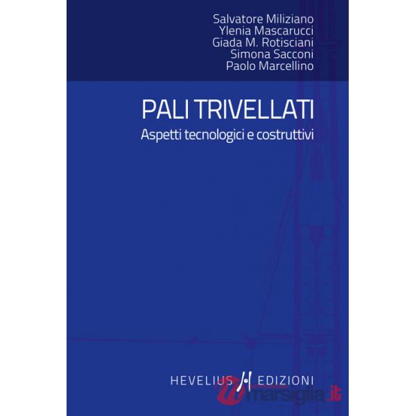 Pali trivellati. Aspetti tecnologici e costruttivi
