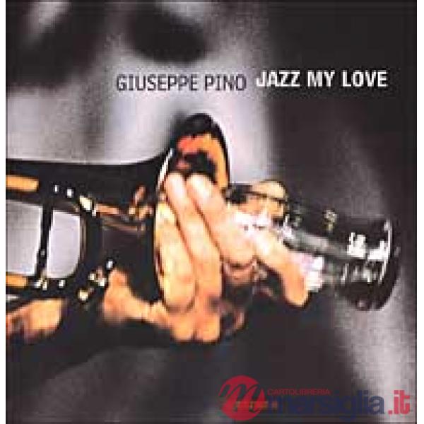 Jazz my love. Ediz. illustrata