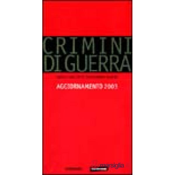 Crimini di guerra. Quello che tutti dovrebbero sapere. Ediz. illustrata