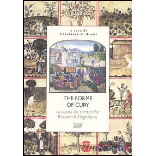 Forme of cury. La cucina alla corte di re Riccardo II d'Inghilterra (The)