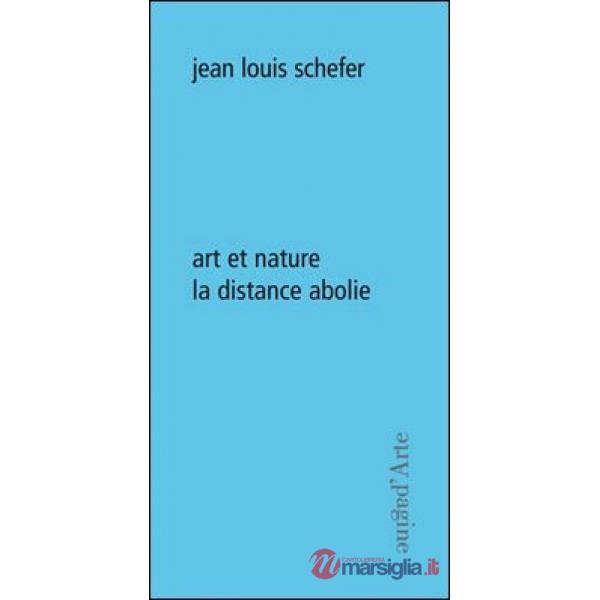 Art et nature. La distance abolie