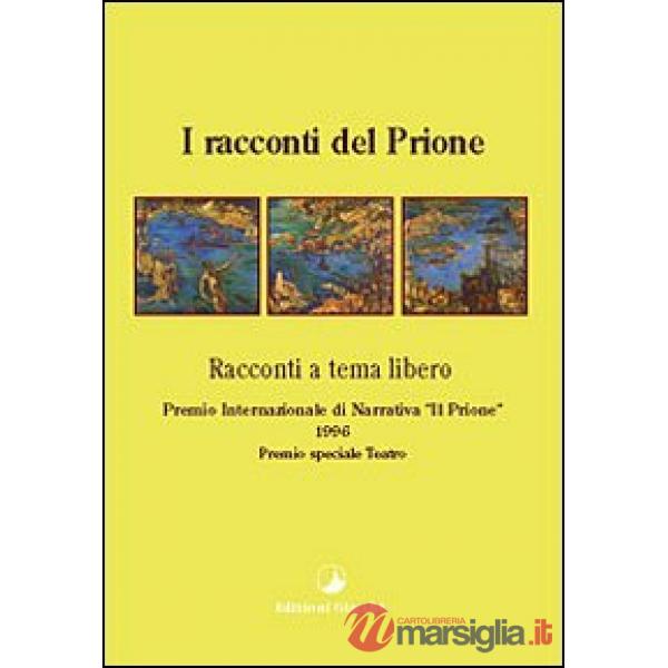 Racconti del Prione 1996. Antologia del Premio nazionale di narrativa «Il Prione» (I)