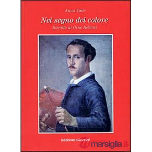 Nel segno del colore. Ritratto di Gino Bellani