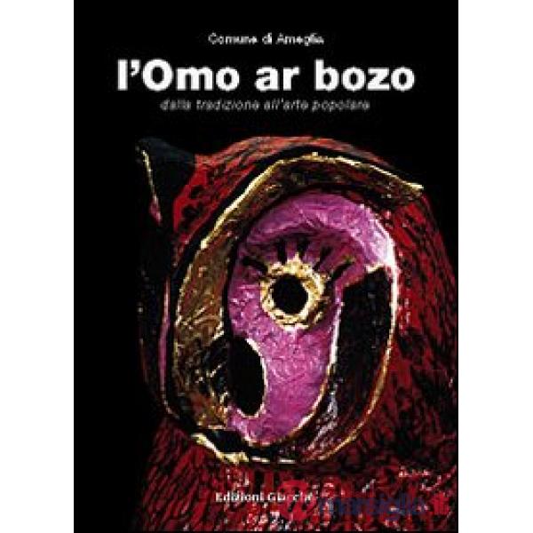 Omo ar bozo. Dalla tradizione all'arte popolare (L')
