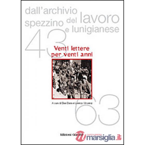 Dall'archivio del lavoro spezzino e lunigianese (1943-1963). Venti lettere in vent'anni