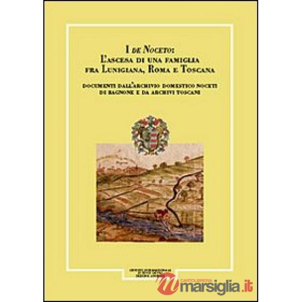 Giornale storico della Lunigiana e del territorio lucense (1998-2000). I de Noceto: L'ascesa di una famiglia fra Lunigiana, Roma