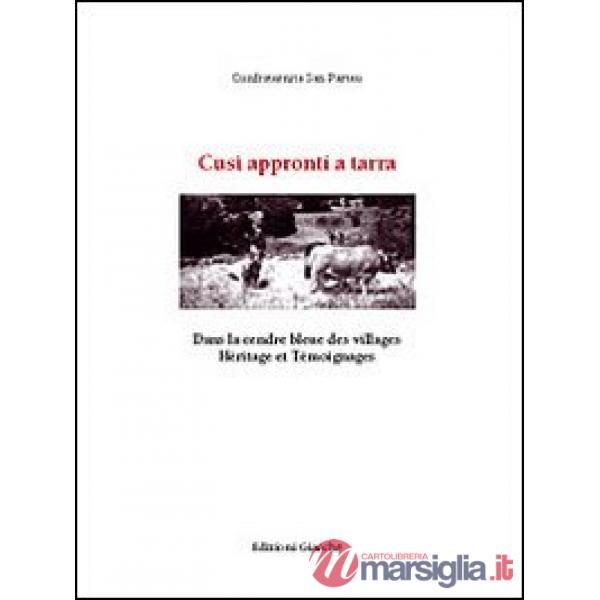 Cusì appronti a tarra. Dans la cendre bleue des villages. Héritage et Témoignages. Testo còrso e francese
