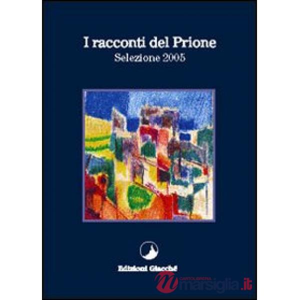 Racconti del Prione. Selezione 2005 (I)