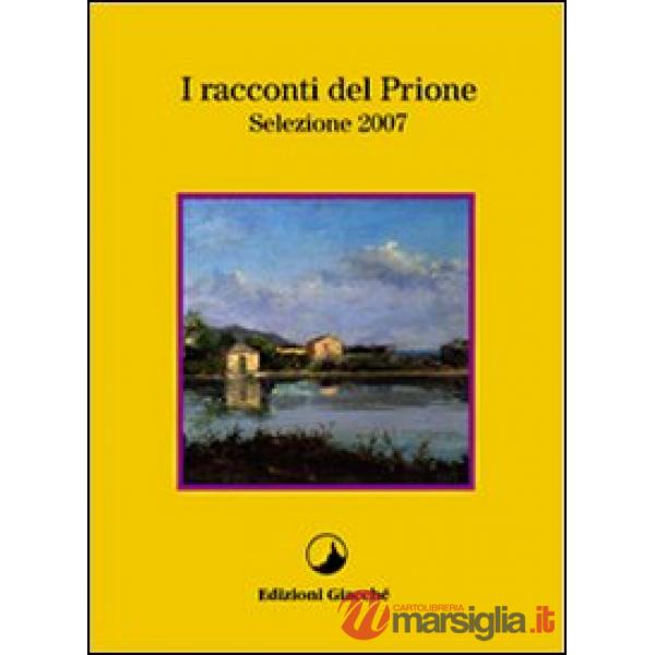 Racconti del Prione. Selezione 2007 (I)